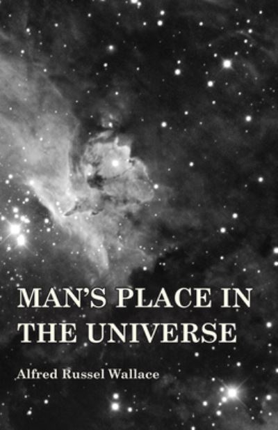 Cover for Alfred Russel Wallace · Man's Place in the Universe (Pocketbok) (2016)