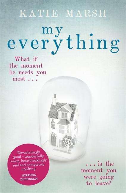 My Everything: the uplifting #1 bestseller - Katie Marsh - Kirjat - Hodder & Stoughton - 9781473613638 - torstai 27. elokuuta 2015