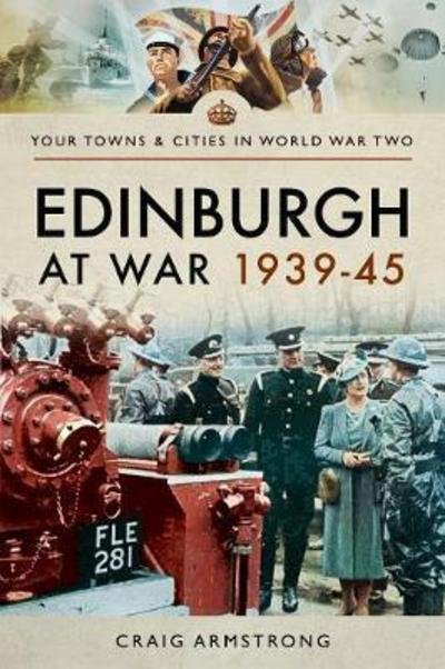 Cover for Craig Armstrong · Edinburgh at War 1939 - 1945 (Paperback Book) (2018)