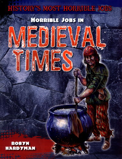 Cover for Robyn Hardyman · Horrible Jobs in Medieval Times (N/A) (2017)