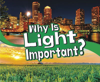 Why Is Light Important? - Let's Look at Light - Mari Schuh - Books - Capstone Global Library Ltd - 9781474786638 - June 25, 2020