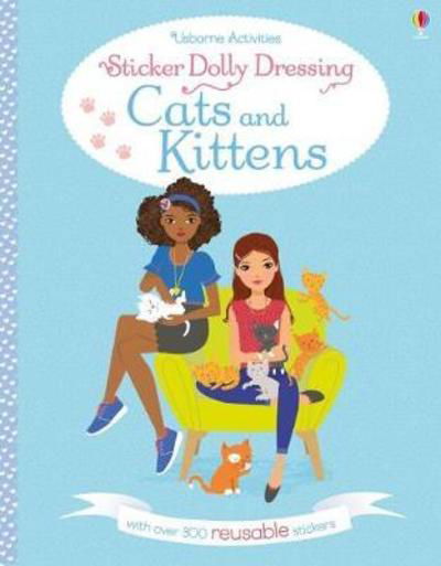 Sticker Dolly Dressing Cats and Kittens - Sticker Dolly Dressing - Lucy Bowman - Kirjat - Usborne Publishing Ltd - 9781474939638 - torstai 4. lokakuuta 2018