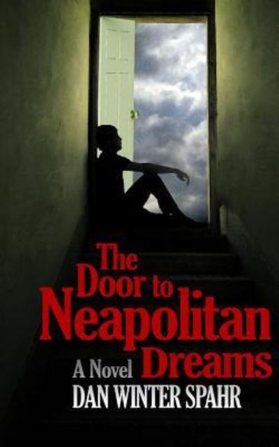 Cover for Dan W Spahr · The Door to Neapolitan Dreams (Paperback Book) (2012)