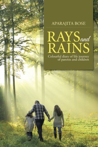 Cover for Aparajita Bose · Rays and Rains: Colourful Diary of Life Journey of Parents and Children (Paperback Book) (2014)