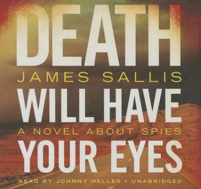 Death Will Have Your Eyes - James Sallis - Muzyka - Blackstone Audiobooks - 9781482932638 - 15 listopada 2013