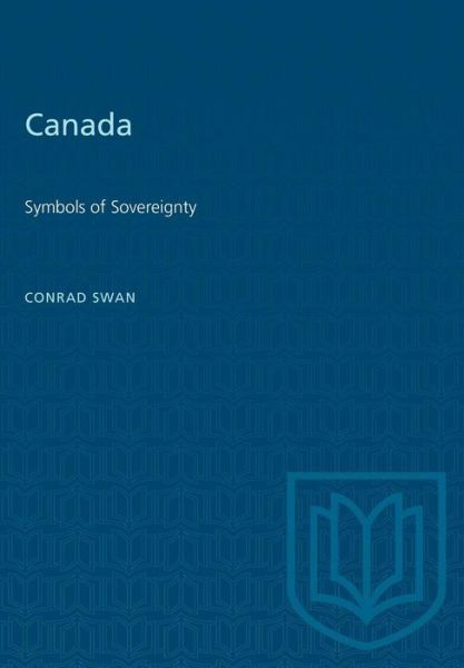 Canada Symbols of Sovereignty - Conrad Swan - Books - University of Toronto Press, Scholarly P - 9781487573638 - December 15, 1977