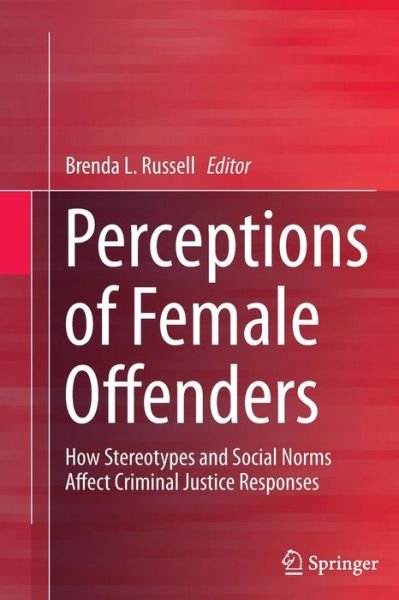 Cover for Brenda Russell · Perceptions of Female Offenders: How Stereotypes and Social Norms Affect Criminal Justice Responses (Pocketbok) [2013 edition] (2015)