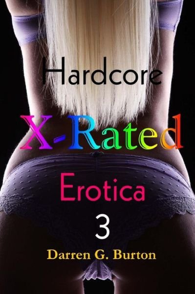 Cover for Darren G Burton · X-rated Hardcore Erotica 3 (Taschenbuch) (2013)