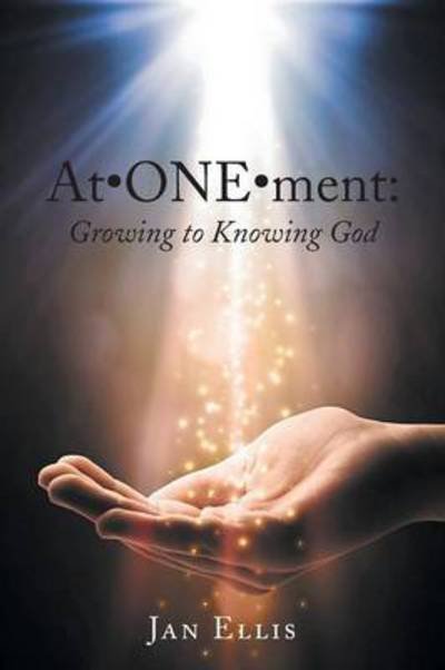 Cover for Jan Ellis · At One Ment: Growing to Knowing God (Paperback Book) (2014)