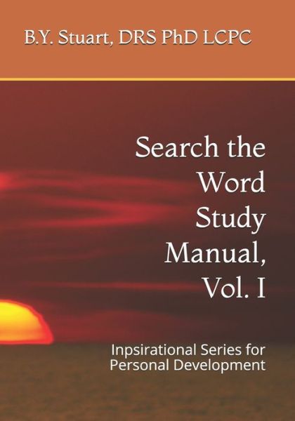 Search the Word Study Manual, Vol. I - Med B Y Stuart - Bøker - Createspace Independent Publishing Platf - 9781491264638 - 8. august 2013