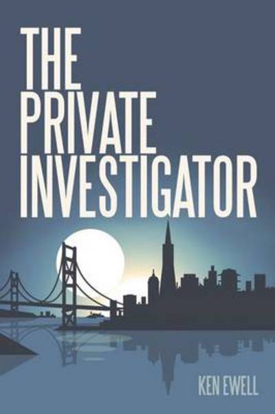 Cover for Ken Ewell · The Private Investigator: San Francisco (Paperback Book) (2014)