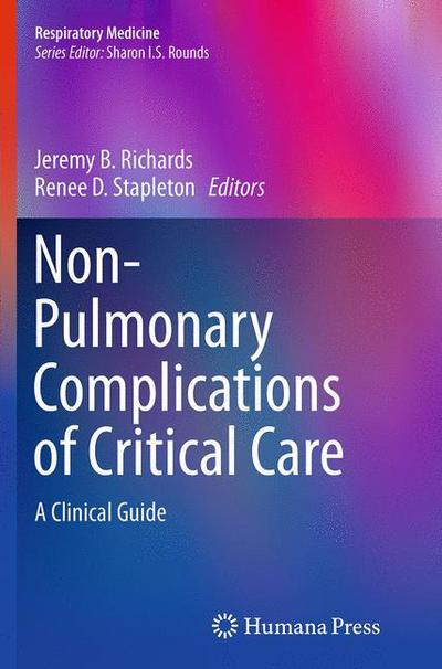 Non-Pulmonary Complications of Critical Care: A Clinical Guide - Respiratory Medicine - - Books - Humana Press Inc. - 9781493947638 - August 23, 2016
