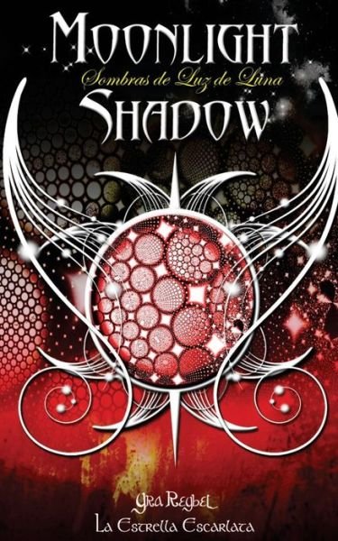 Cover for Yra Reybel · Moonlight Shadow 2: La Estrella Escarlata (Volume 2) (Spanish Edition) (Paperback Book) [Spanish, 2da Edicion edition] (2013)