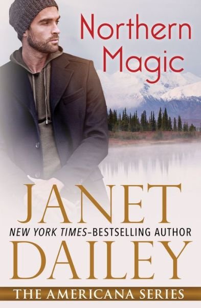 Northern Magic - The Americana Series - Janet Dailey - Books - Open Road Media - 9781497639638 - June 17, 2014
