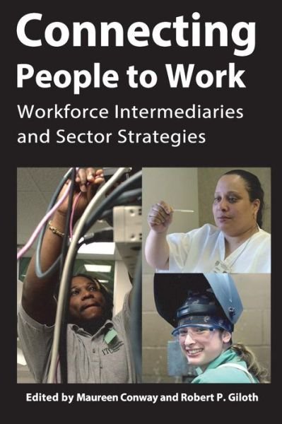 Cover for Aspen Institute · Connecting People to Work: Workforce Intermediaries and Sector Strategies (Pocketbok) (2014)