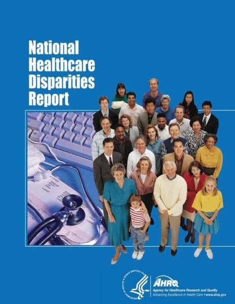 Cover for U S Department of Healt Human Services · National Healthcare Disparities Report (Taschenbuch) (2014)