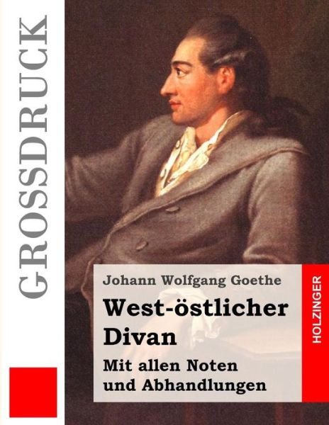 Cover for Johann Wolfgang Goethe · West-ostlicher Divan (Grossdruck) (Paperback Book) (2014)