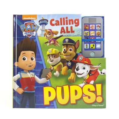 Cover for Pi Kids · PAW Patrol Calling All Pups Cell Phone (Hardcover Book) (2016)