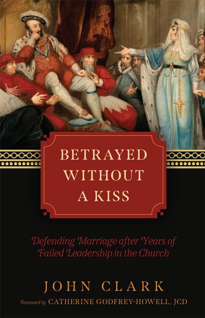 Cover for John Clark · Betrayed Without a Kiss (Book) (2023)