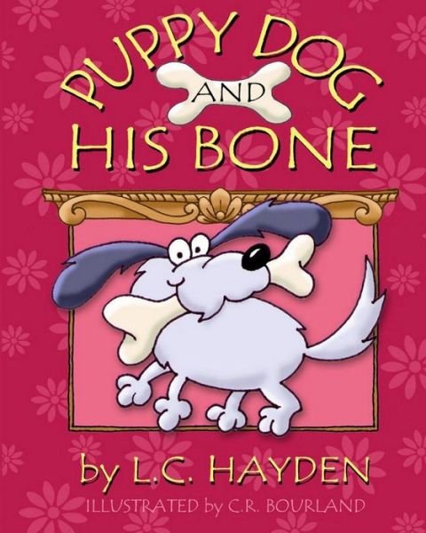Cover for L C Hayden · Puppy Dog and His Bone (Pocketbok) (2014)