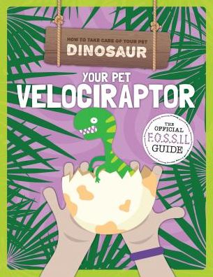 Cover for Kirsty Holmes · Your Pet Velociraptor (Hardcover Book) (2018)