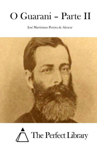 Cover for Jose Martiniano Pereira De Alencar · O Guarani = Parte II (Taschenbuch) (2015)