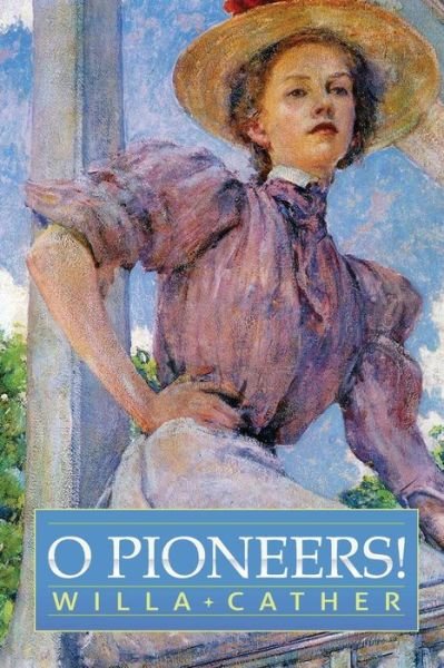 O Pioneers! - Willa Cather - Bücher - Createspace - 9781511773638 - 27. April 2015