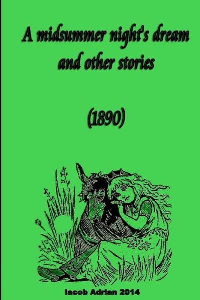 Cover for Iacob Adrian · A Midsummer Night's Dream and Other Stories (1890) (Paperback Bog) (2015)