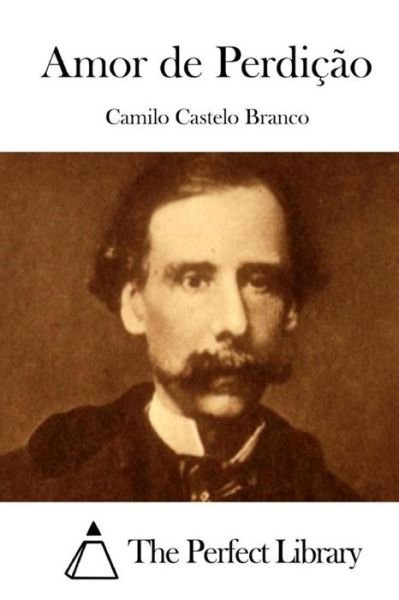 Cover for Camilo Castelo Branco · Amor De Perdicao (Paperback Bog) (2015)