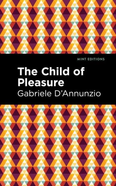 Cover for Gabriele D'Annunzio · The Child of Pleasure - Mint Editions (Hardcover Book) (2022)