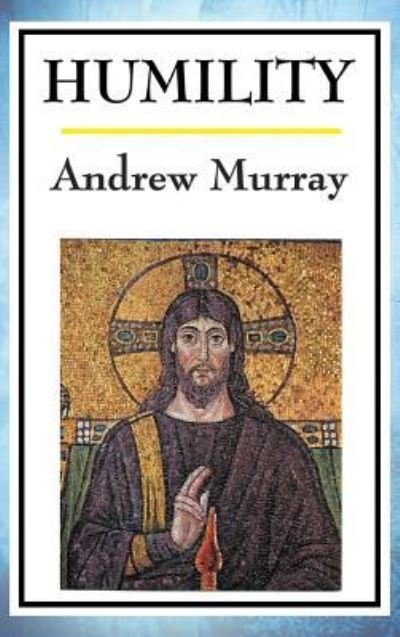 Humility - Andrew Murray - Böcker - Wilder Publications - 9781515436638 - 3 april 2018