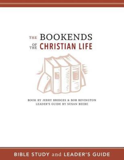 Cover for Bob Bevington · The Bookends of the Christian Life Bible Study and Leader's Guide (Paperback Book) (2015)