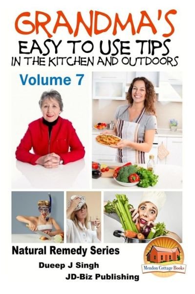 Cover for Dueep Jyot Singh · Grandma's Easy to Use Tips in the Kitchen and Outdoors - Volume 7 (Taschenbuch) (2015)