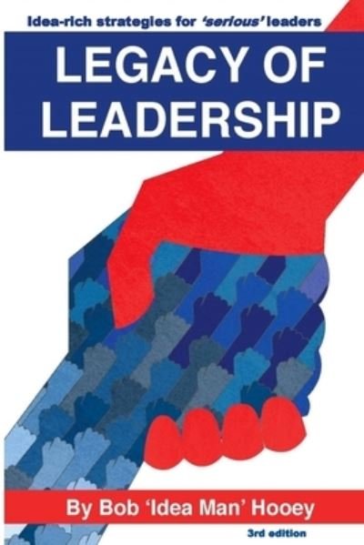 Cover for Bob 'Idea Man' Hooey · Legacy of Leadership (Paperback Book) (2016)