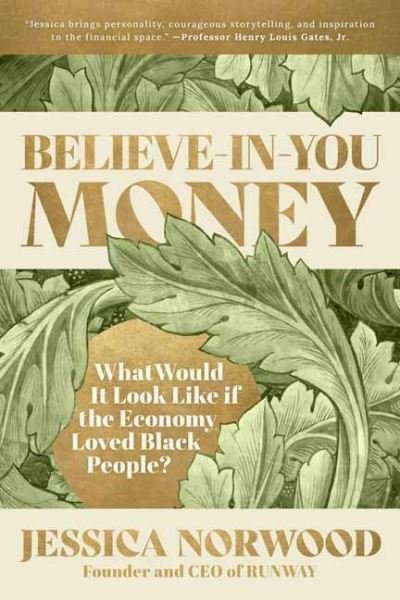 Cover for Jessica Norwood · Believe-in-You Money: What Would It Look Like If the Economy Loved Black People? (Paperback Book) (2023)