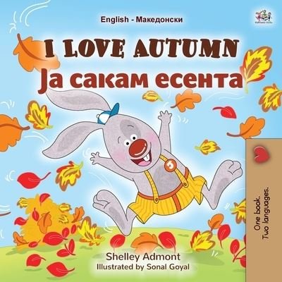 Cover for Shelley Admont · I Love Autumn (English Macedonian Bilingual Children's Book) (Bok) (2022)