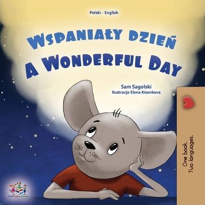 Cover for Sam Sagolski · Wonderful Day (Polish English Bilingual Children's Book) (Book) (2023)