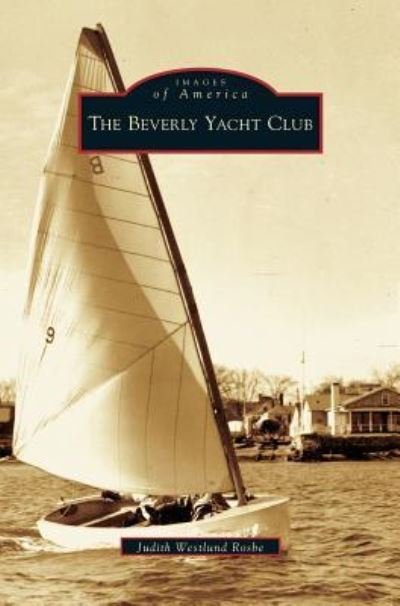 Cover for Judith Westlund Rosbe · Beverly Yacht Club (Hardcover Book) (2006)