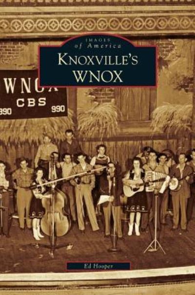 Cover for Ed Hooper · Knoxville's WNOX (Hardcover Book) (2009)