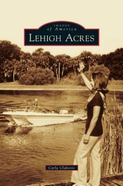 Cover for Carla Ulakovic · Lehigh Acres (Hardcover Book) (2014)