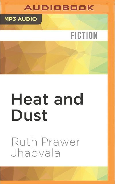 Cover for Ruth Prawer Jhabvala · Heat and Dust (MP3-CD) (2016)