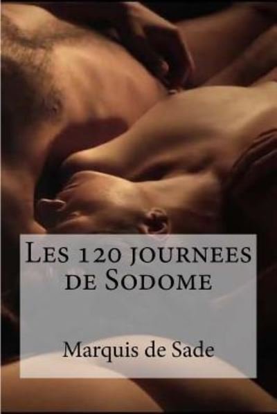 Cover for Marquis de Sade · Les 120 journees de Sodome (Paperback Bog) (2016)