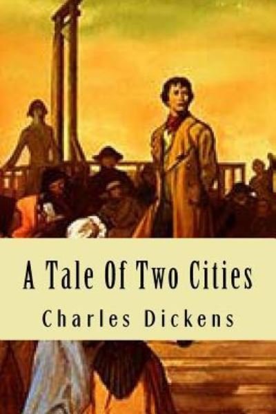 A Tale of Two Cities - Dickens - Livros - Createspace Independent Publishing Platf - 9781533371638 - 21 de maio de 2016