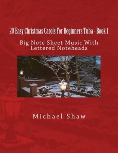 Cover for Michael Shaw · 20 Easy Christmas Carols For Beginners Tuba - Book 1 (Paperback Book) (2016)