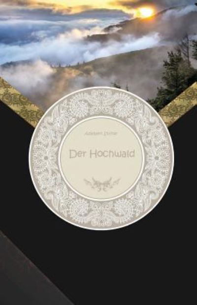 Der Hochwald - Gro?druck - Adalbert Stifter - Kirjat - Createspace Independent Publishing Platf - 9781537740638 - sunnuntai 18. syyskuuta 2016