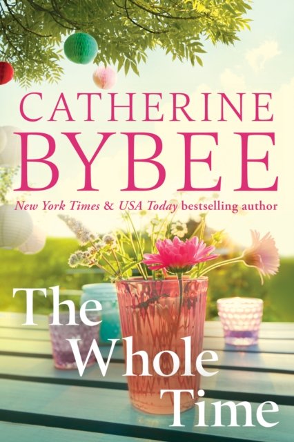 Cover for Catherine Bybee · The Whole Time - The D'Angelos (Paperback Book) (2023)