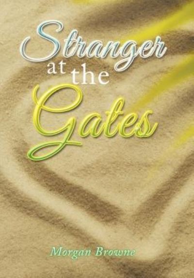 Cover for Morgan Browne · Stranger at the Gates (Hardcover Book) (2017)