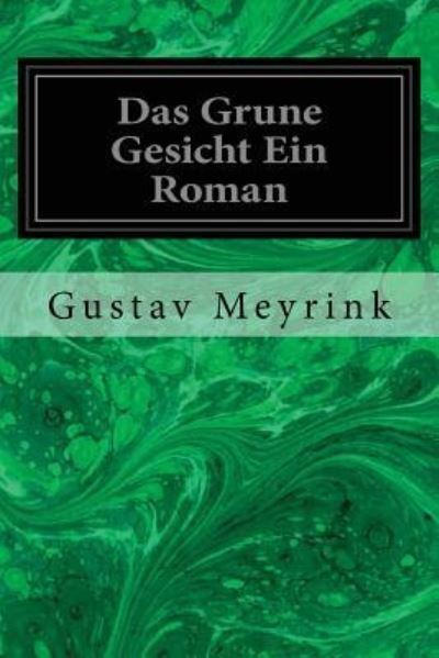 Cover for Gustav Meyrink · Das Grune Gesicht Ein Roman (Paperback Bog) (2017)