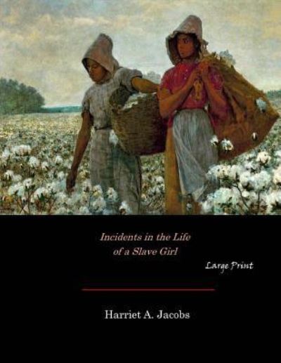 Cover for Harriet A Jacobs · Incidents in the Life of a Slave Girl (Paperback Book) (2017)