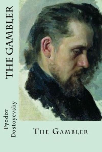 Cover for Fyodor Mikhailovich Dostoyevsky · The Gambler (Paperback Bog) (2017)